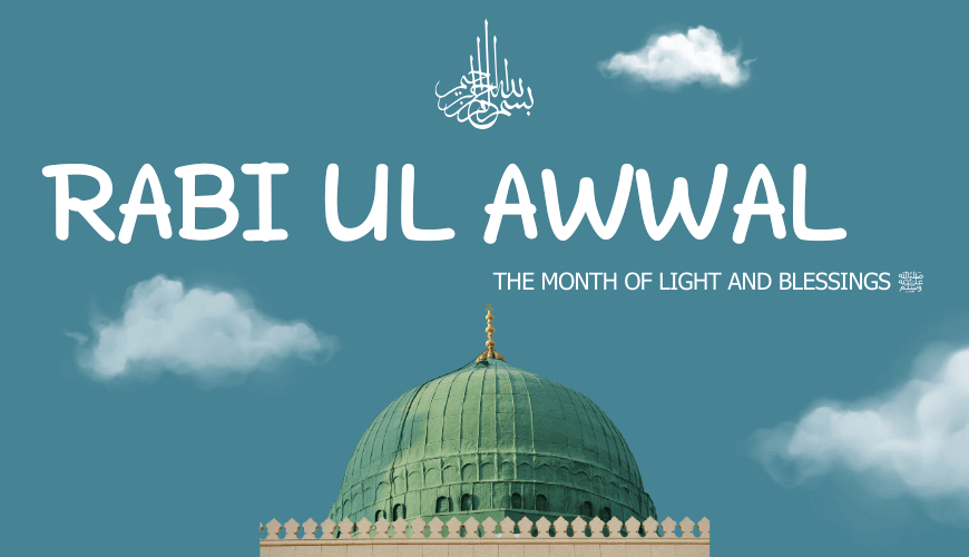 The Month of Mercy: Unpacking the Significance of Rabi' Ul-Awwal